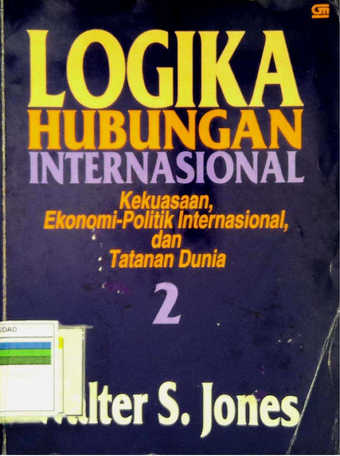 Logika Hubungan Internasional Kekuasaan, Ekonomi - Politik Internasional, Dan Tatanan Dunia 2